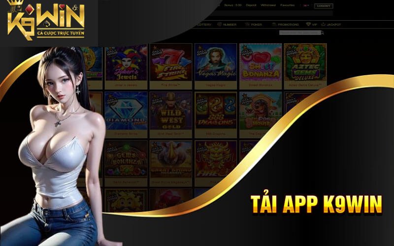 Tải app K9win dễ dàng hơn bao giờ hết trên các thiết bị